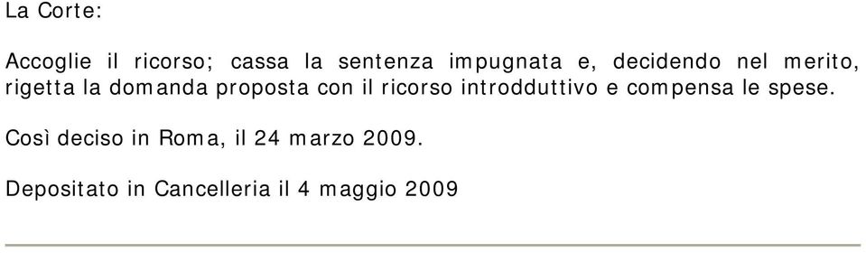 ricorso introdduttivo e compensa le spese.