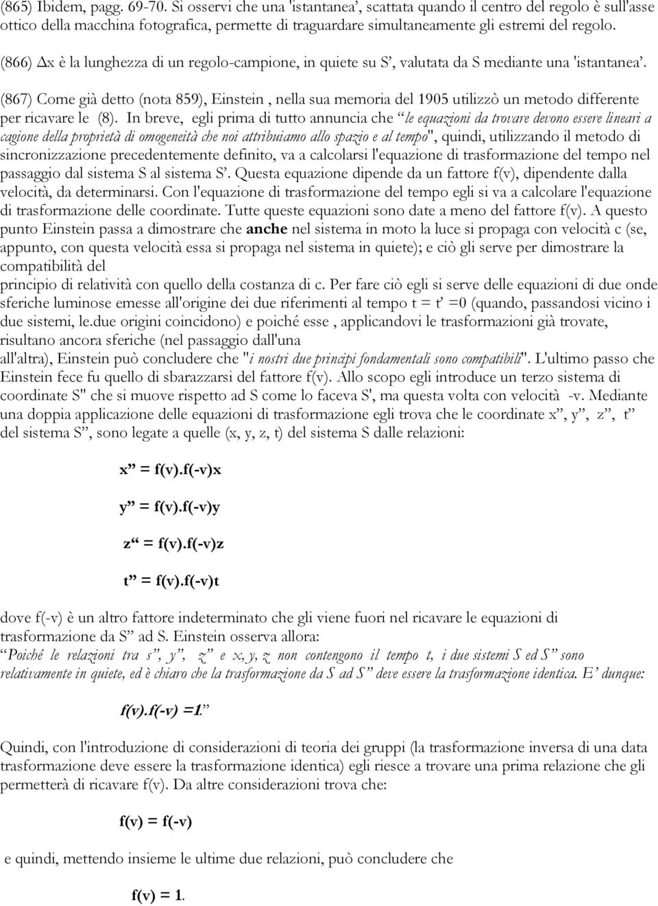 (867) Come già deo (noa 859), Einsein, nella sua memoria del 905 uilizzò un meodo differene per riaare le (8).