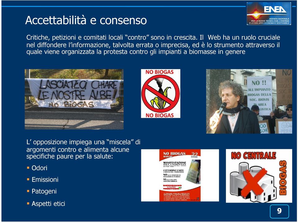 attraverso il quale viene organizzata la protesta contro gli impianti a biomasse in genere L opposizione