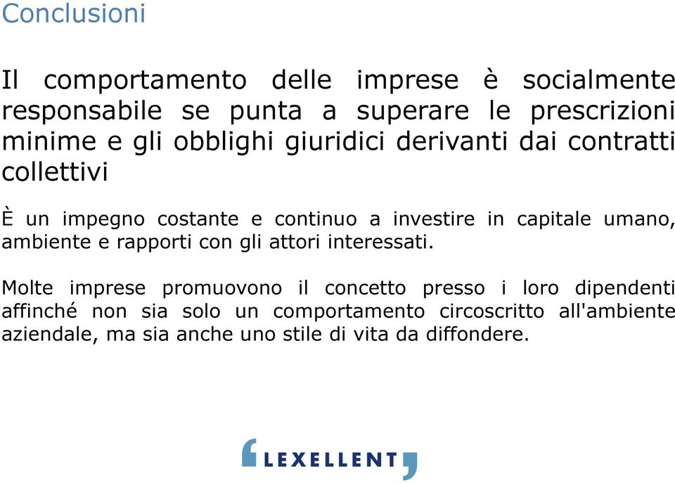 umano, ambiente e rapporti con gli attori interessati.