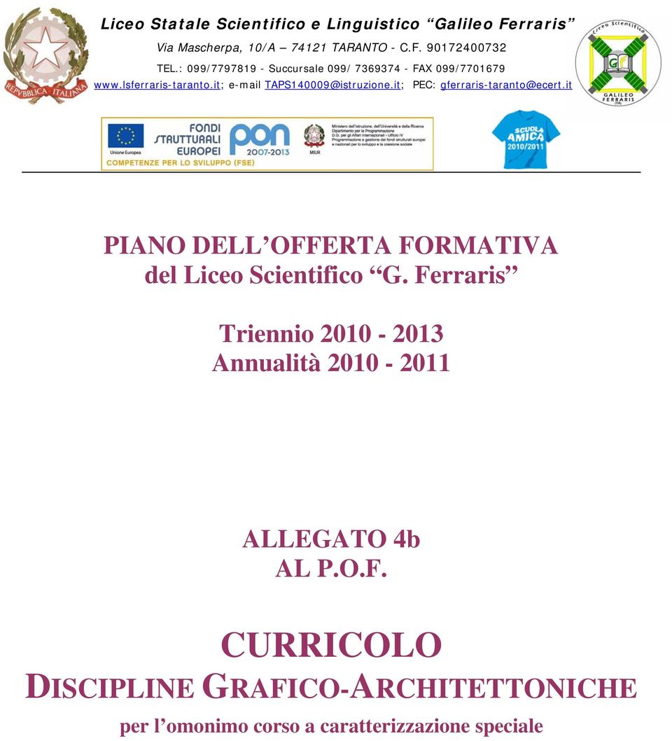 it; PEC: gferraris-taranto@ecert.it PIANO DELL OFFERTA FORMATIVA del Liceo Scientifico G.