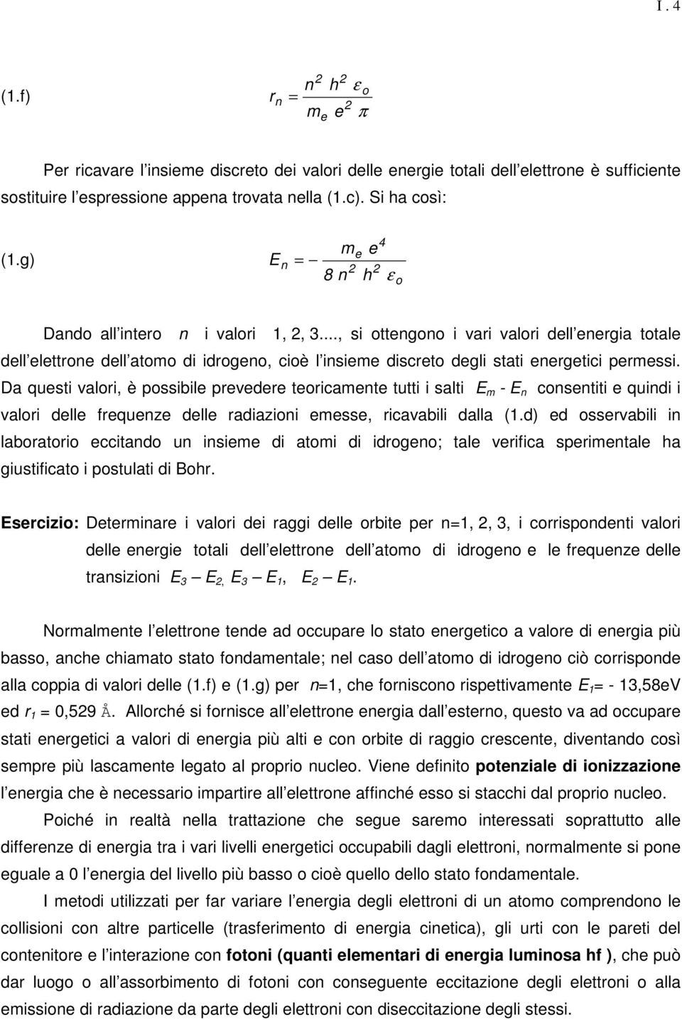 Da qusti valori, è ossibil rvdr toricamt tutti i salti m - costiti quidi i valori dll frquz dll radiazioi mss, ricavabili dalla (1.