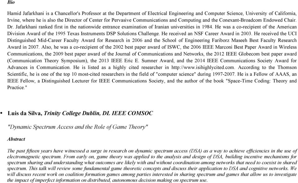 He was a co-recipient of the American Division Award of the 1995 Texas Instruments DSP Solutions Challenge. He received an NSF Career Award in 2003.