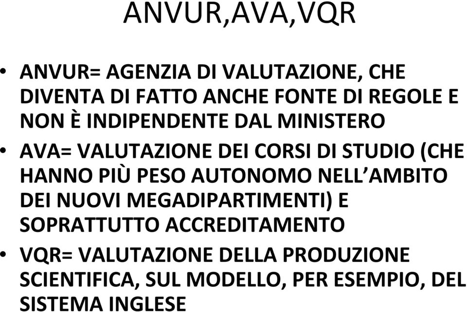 PESO AUTONOMO NELL AMBITO DEI NUOVI MEGADIPARTIMENTI) E SOPRATTUTTO ACCREDITAMENTO VQR=