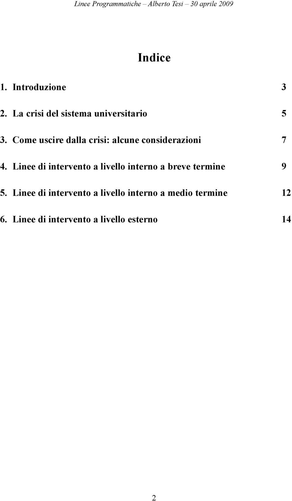 Linee di intervento a livello interno a breve termine 9 5.