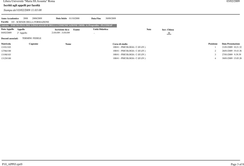 PSICOLOGIA C (II LIV.) 1 1/01/009 10.1. 1786/100 100/41 - PSICOLOGIA C (II LIV.