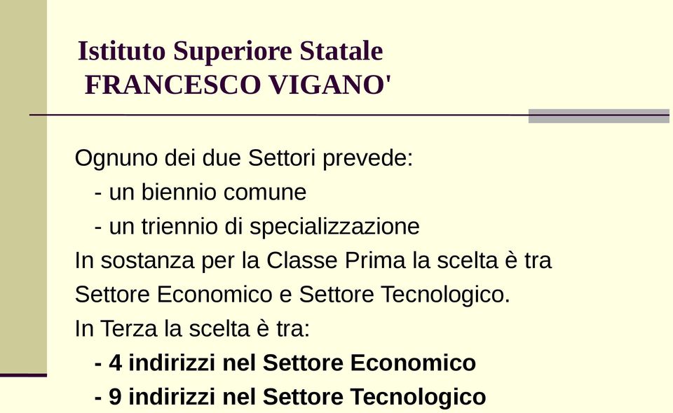 Settore Economico e Settore Tecnologico.