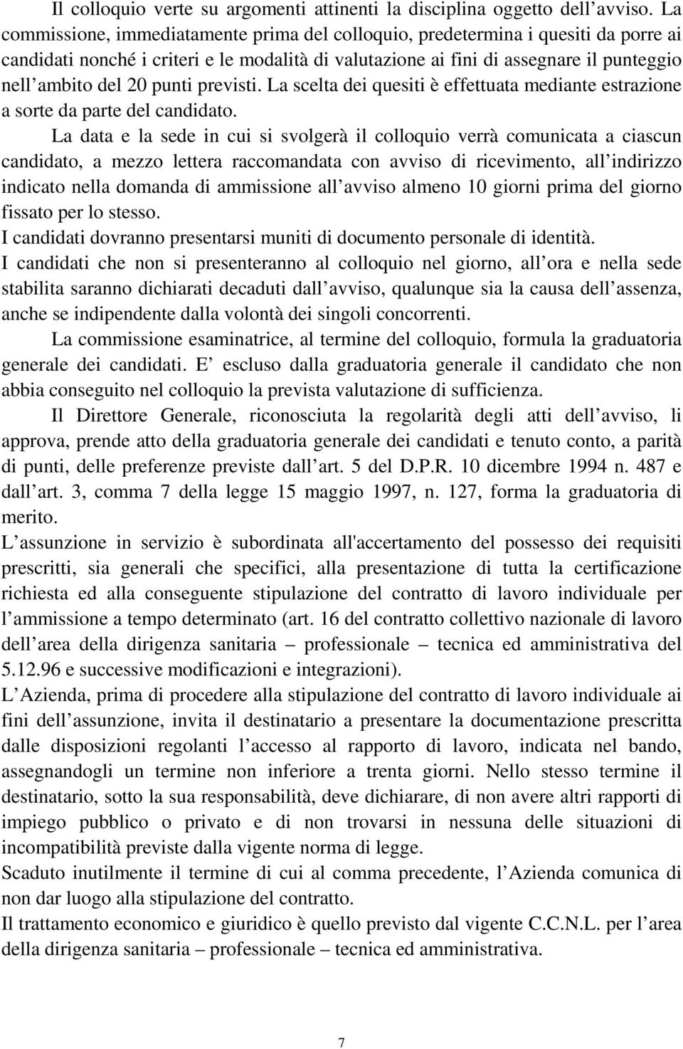 punti previsti. La scelta dei quesiti è effettuata mediante estrazione a sorte da parte del candidato.