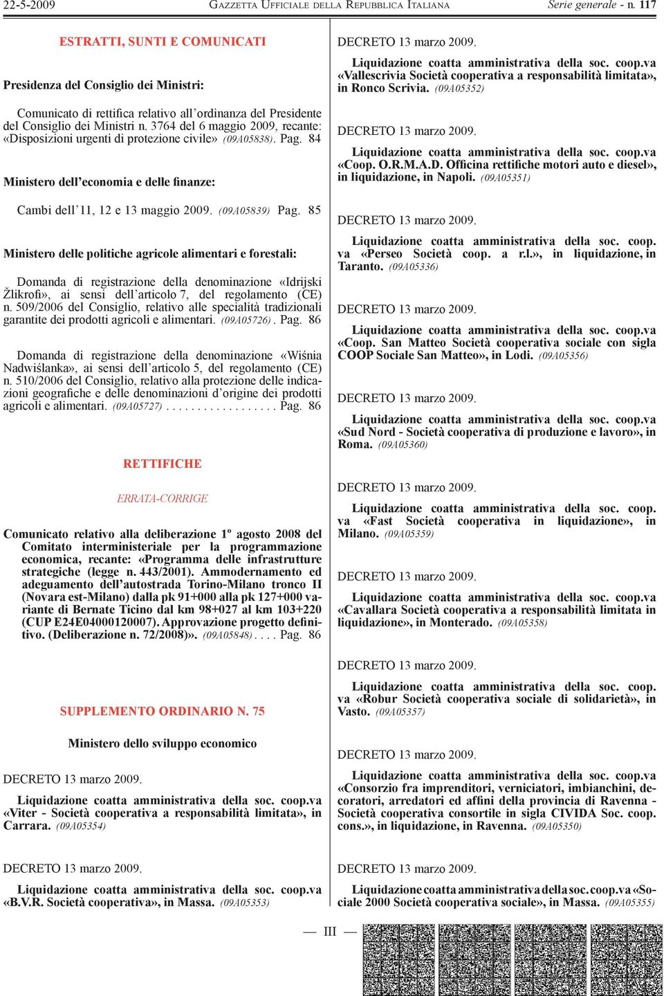 85 Ministero delle politiche agricole alimentari e forestali: Domanda di registrazione della denominazione «Idrijski Žlikrofi», ai sensi dell articolo 7, del regolamento (CE) n.