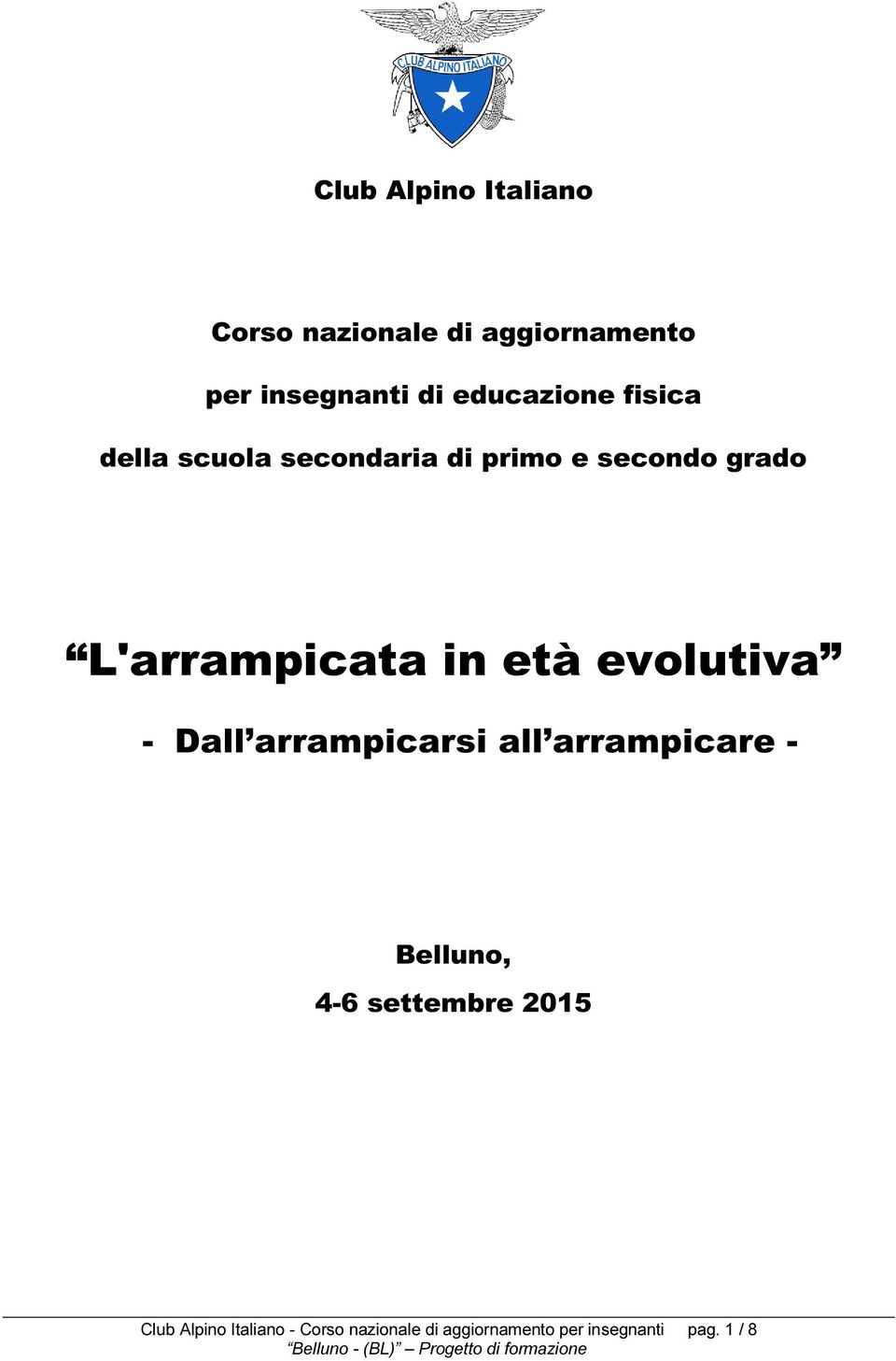 L'arrampicata in età evolutiva - Dall arrampicarsi all arrampicare - Belluno,