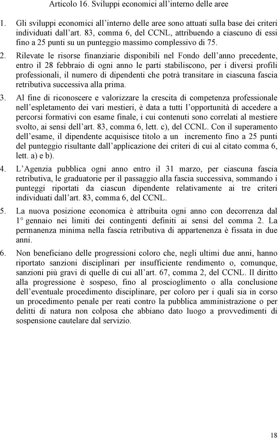 punti su un punteggio massimo complessivo di 75. 2.