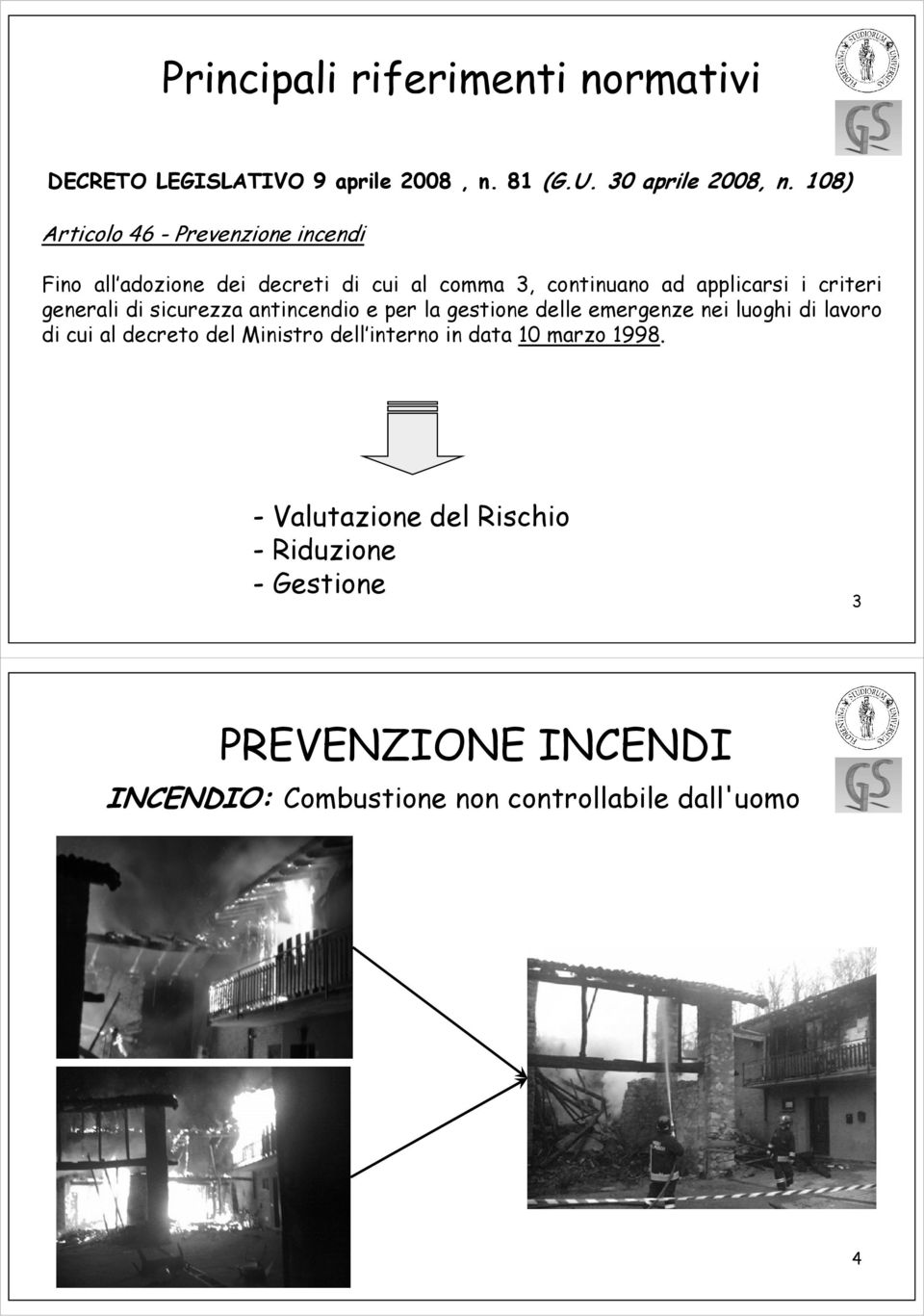 generali di sicurezza antincendio e per la gestione delle emergenze nei luoghi di lavoro di cui al decreto del Ministroi dell