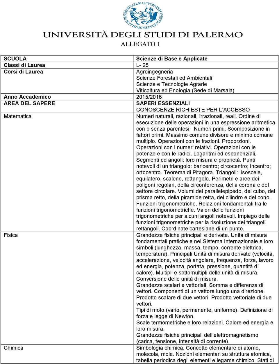 Ordine di esecuzione delle operazioni in una espressione aritmetica con o senza parentesi. Numeri primi. Scomposizione in fattori primi. Massimo comune divisore e minimo comune multiplo.