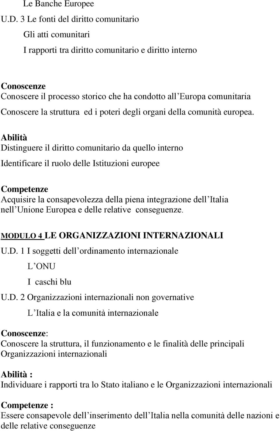 la struttura ed i poteri degli organi della comunità europea.