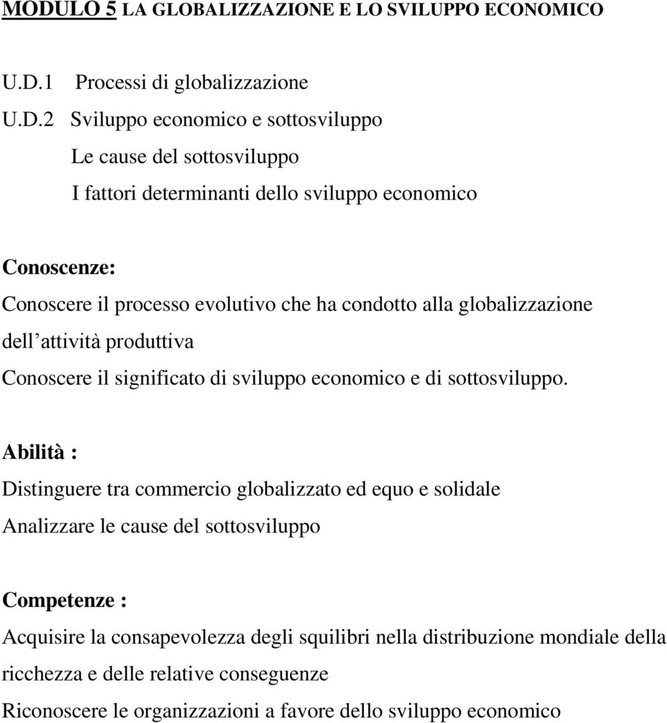 di sviluppo economico e di sottosviluppo.