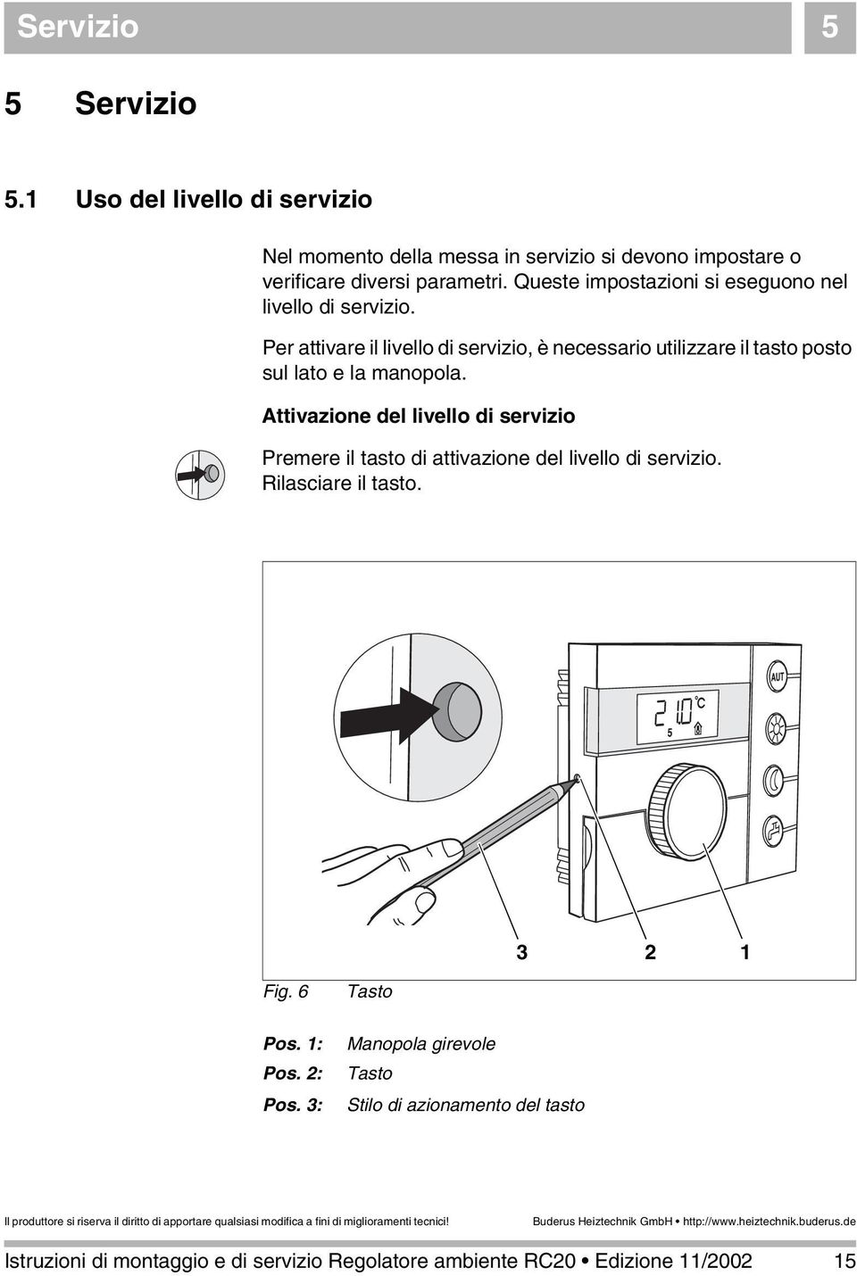 Queste impostazioni si eseguono nel livello di servizio.