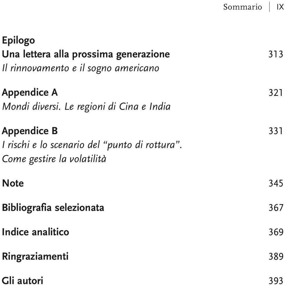 Le regioni di Cina e India Appendice B 331 I rischi e lo scenario del punto di