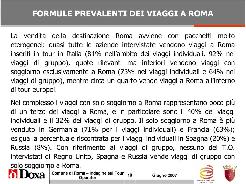 gruppo), mentre circa un quarto vende viaggi a Roma all interno di tour europei.