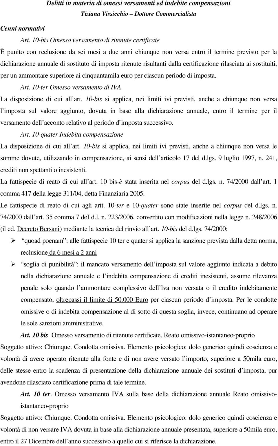 ritenute risultanti dalla certificazione rilasciata ai sostituiti, per un ammontare superiore ai cinquantamila euro per ciascun periodo di imposta. Art.