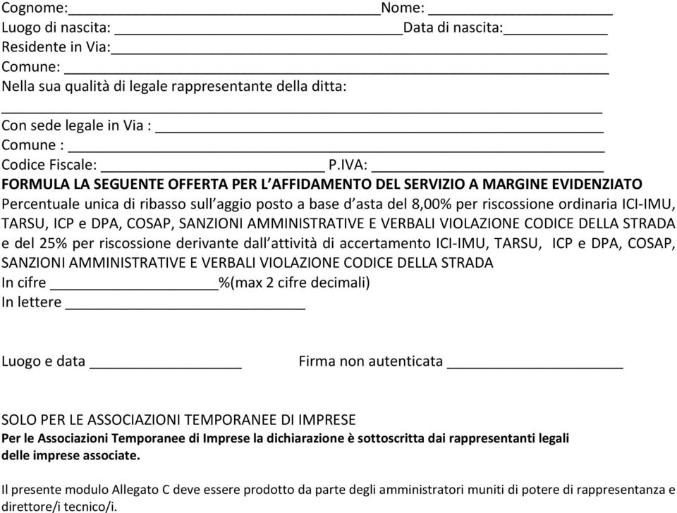 ICP e DPA, COSAP, SANZIONI AMMINISTRATIVE E VERBALI VIOLAZIONE CODICE DELLA STRADA e del 25% per riscossione derivante dall attività di accertamento ICI-IMU, TARSU, ICP e DPA, COSAP, SANZIONI