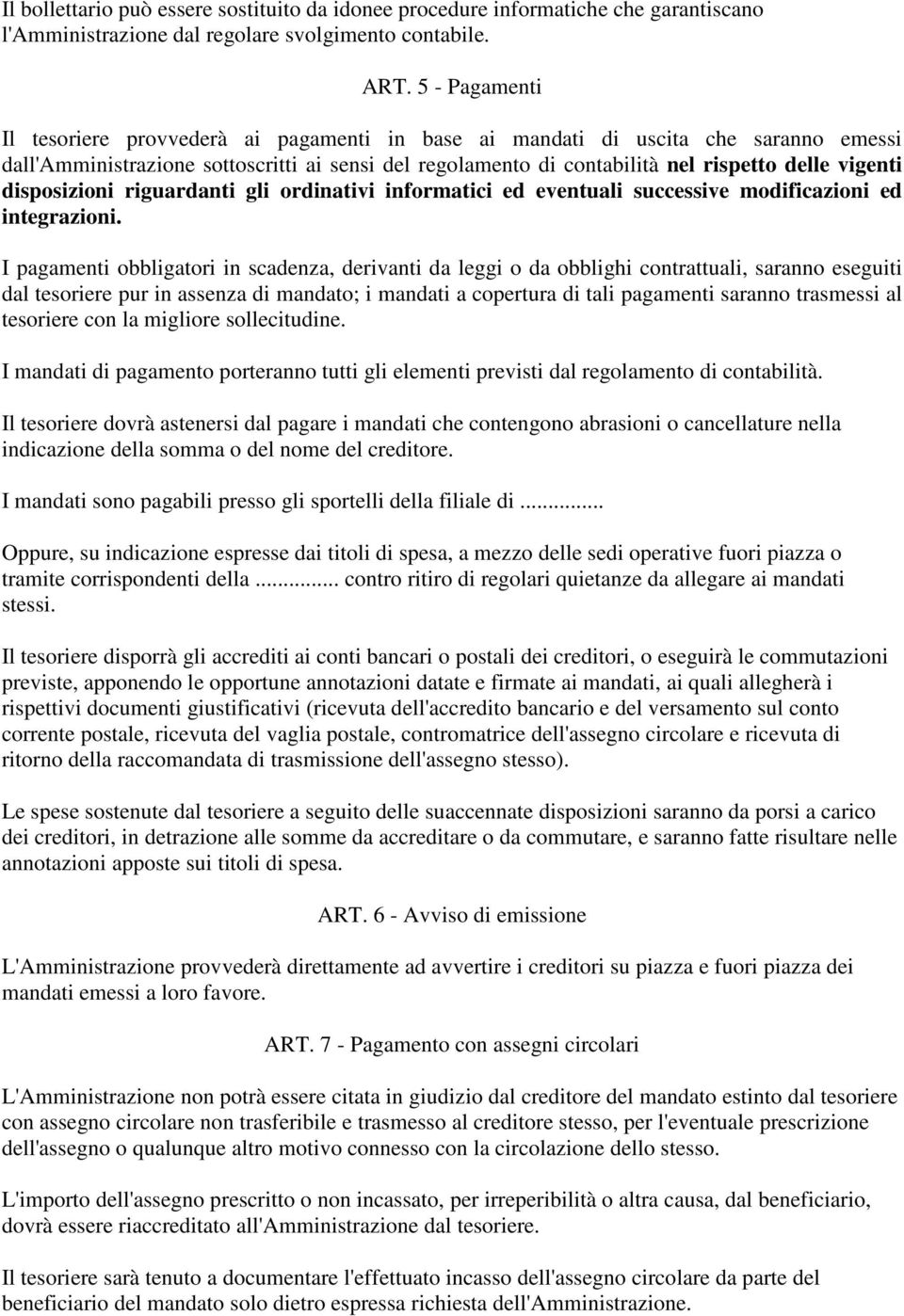 disposizioni riguardanti gli ordinativi informatici ed eventuali successive modificazioni ed integrazioni.