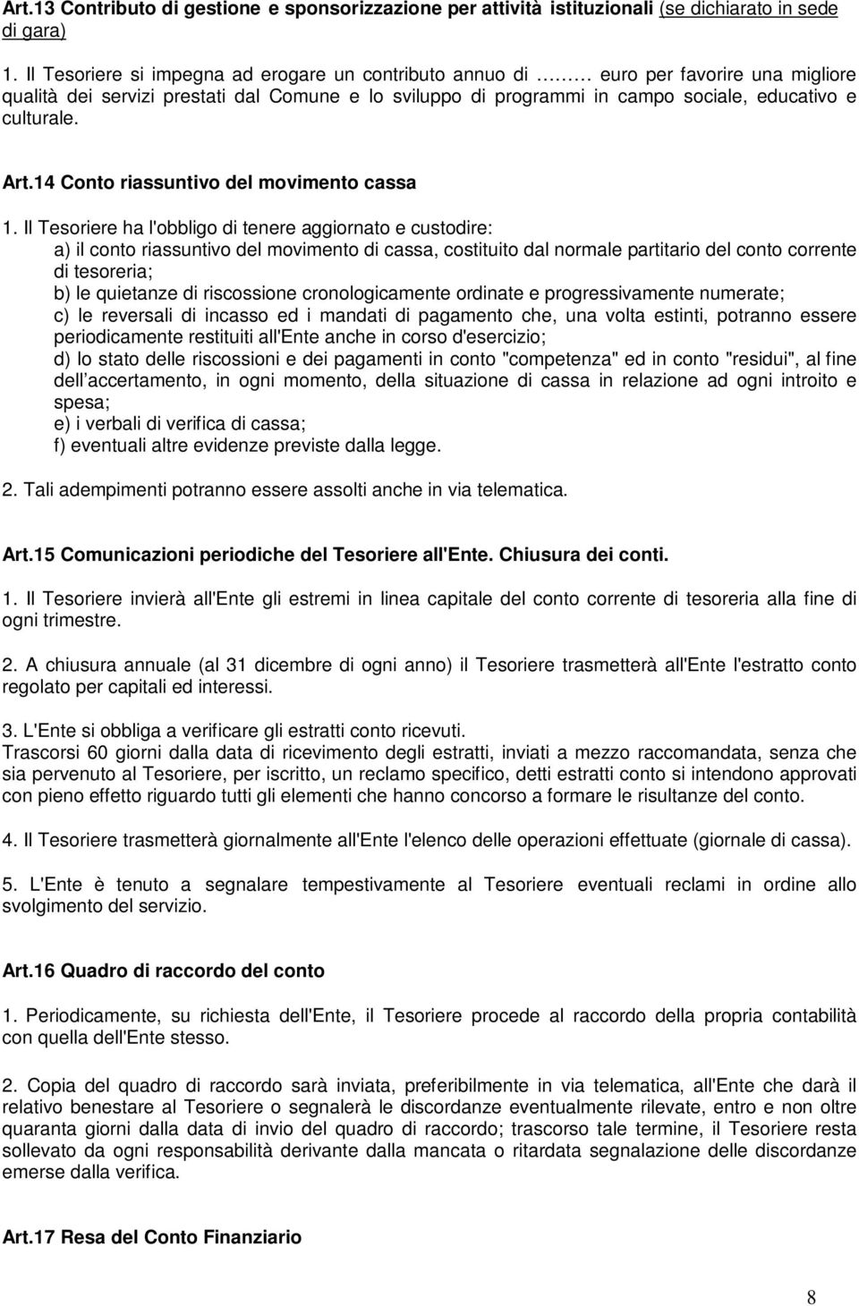 Art.14 Conto riassuntivo del movimento cassa 1.