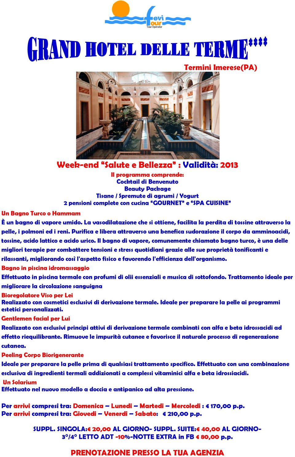 Purifica e libera attraverso una benefica sudorazione il corpo da amminoacidi, tossine, acido lattico e acido urico.