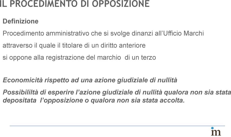 marchio di un terzo Economicità rispetto ad una azione giudiziale di nullità Possibililtà di esperire l