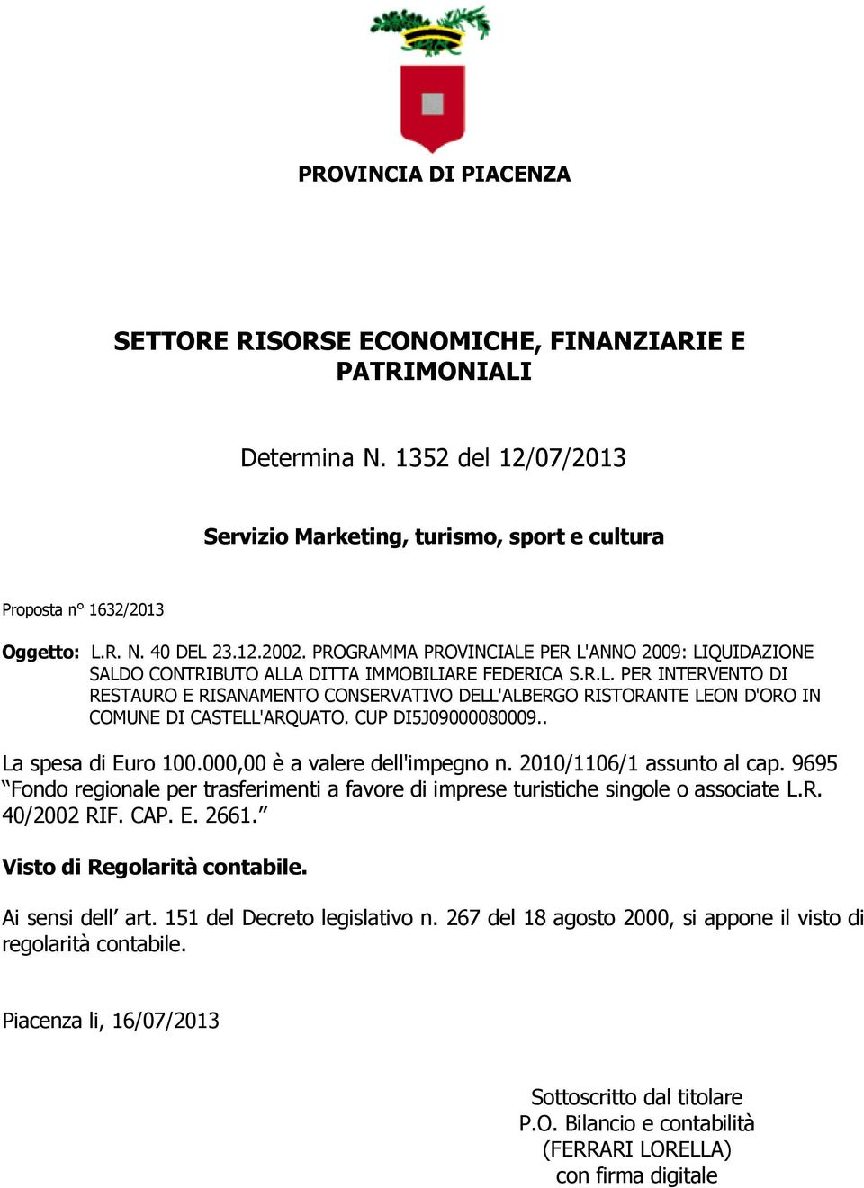 40/2002 RIF. CAP. E. 2661. Visto di Regolarità contabile. Ai sensi dell art. 151 del Decreto legislativo n.