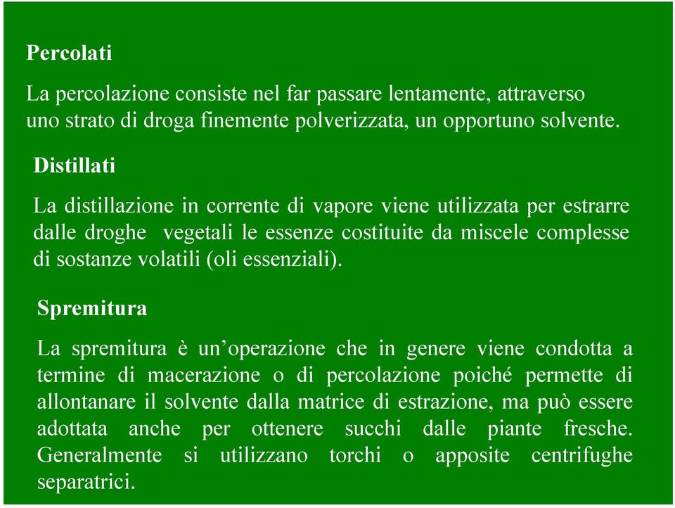 volatili (oli essenziali).