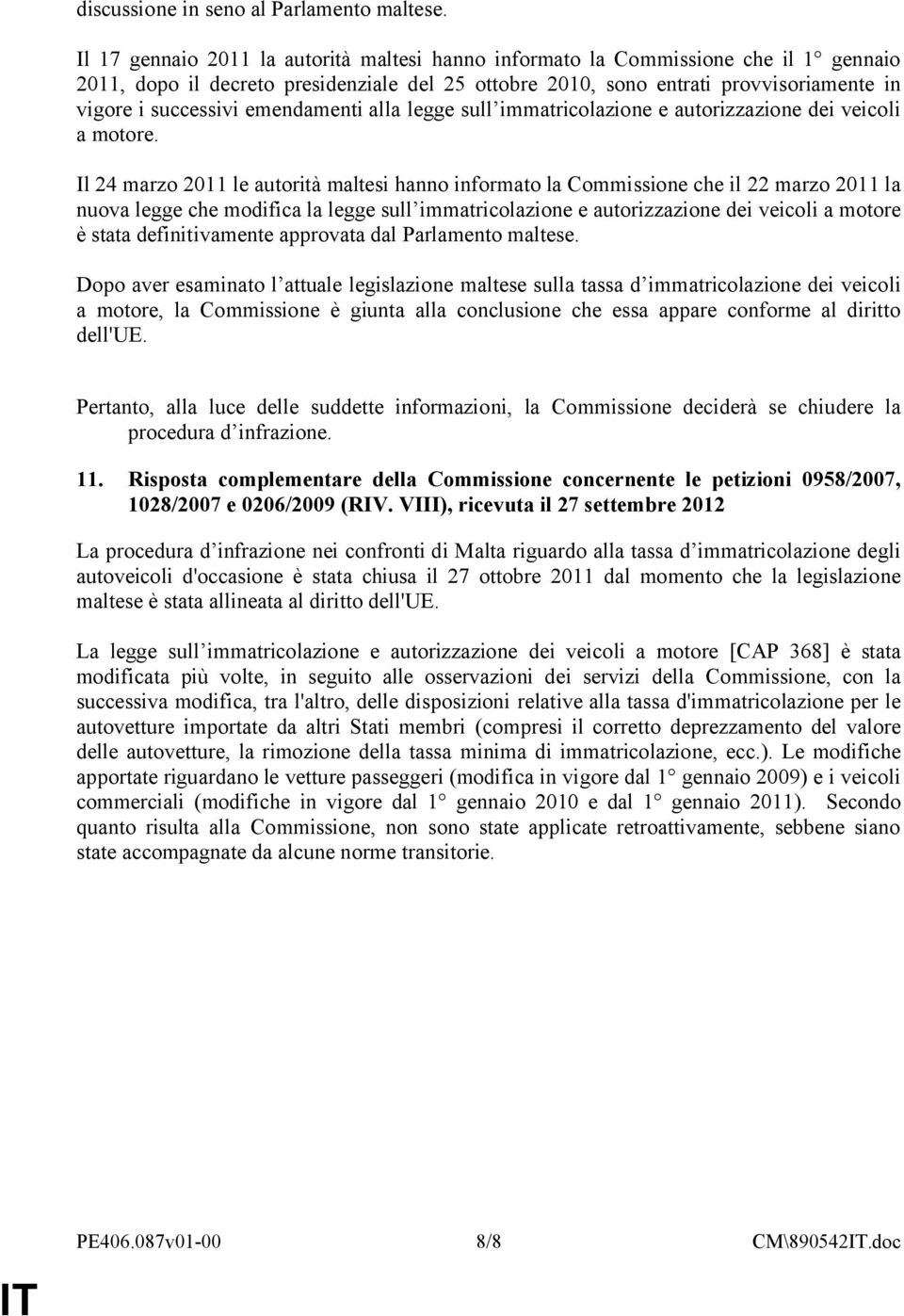 emendamenti alla legge sull immatricolazione e autorizzazione dei veicoli a motore.