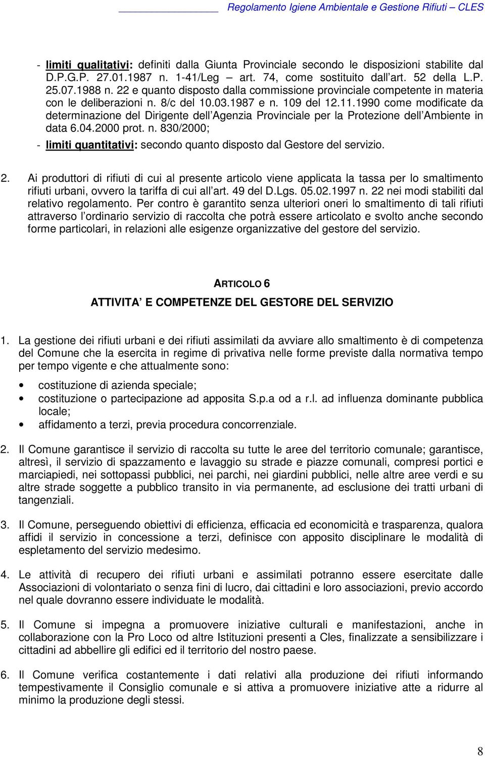 1990 come modificate da determinazione del Dirigente dell Agenzia Provinciale per la Protezione dell Ambiente in data 6.04.2000 prot. n.