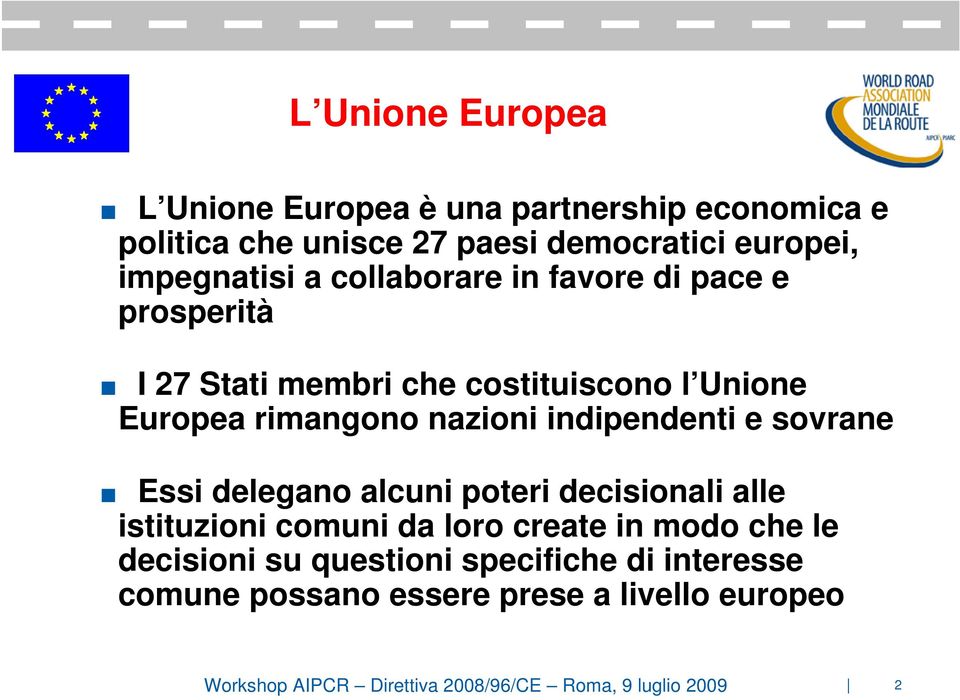 collaborare in favore di pace e prosperità.