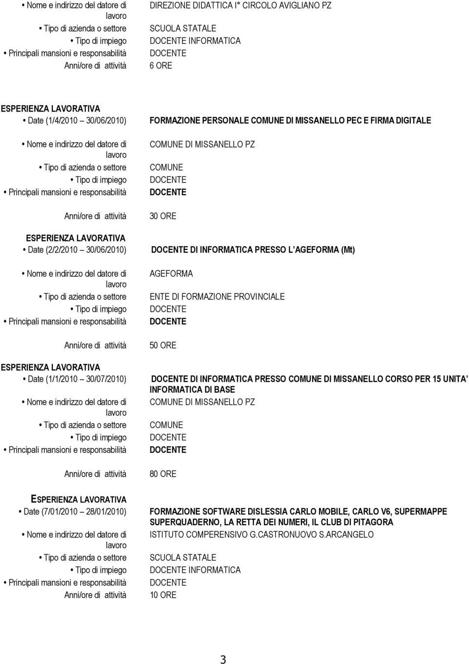 ENTE DI FORMAZIONE PROVINCIALE 50 ORE DI INFORMATICA PRESSO COMUNE DI MISSANELLO CORSO PER 15 UNITA INFORMATICA DI BASE COMUNE DI MISSANELLO PZ