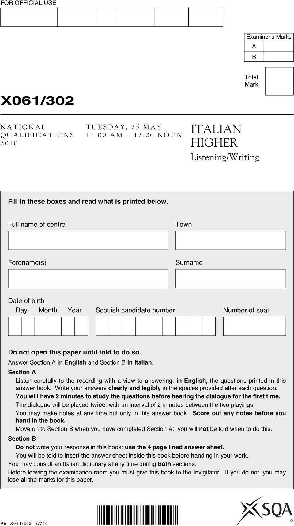 Answer Section A in English and Section B in Italian. Section A Listen carefully to the recording with a view to answering, in English, the questions printed in this answer book.