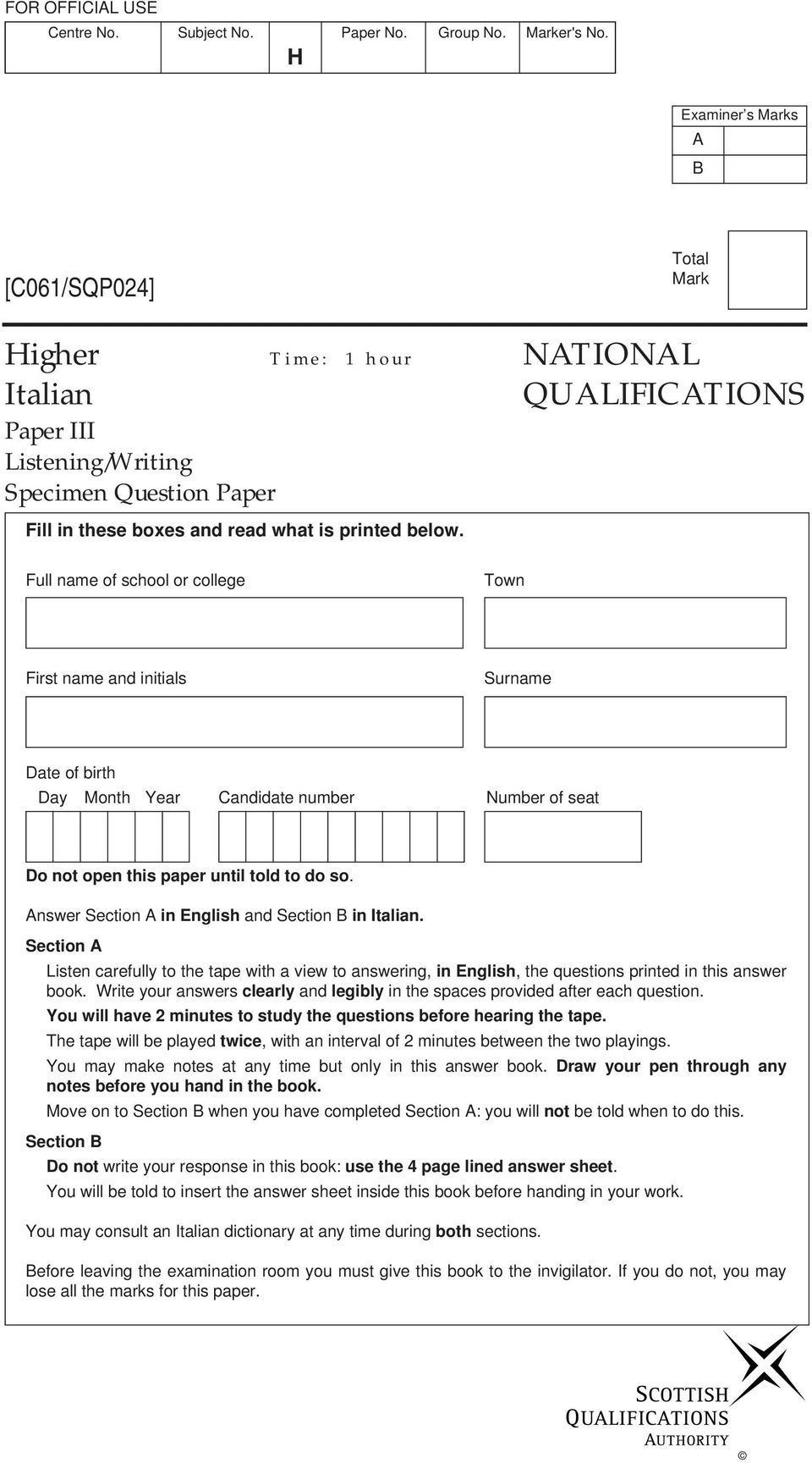 Full name of school or college Town Total Mark NATIONAL QUALIFICATIONS First name and initials Surname Date of birth Day Month Year Candidate number Number of seat Do not open this paper until told