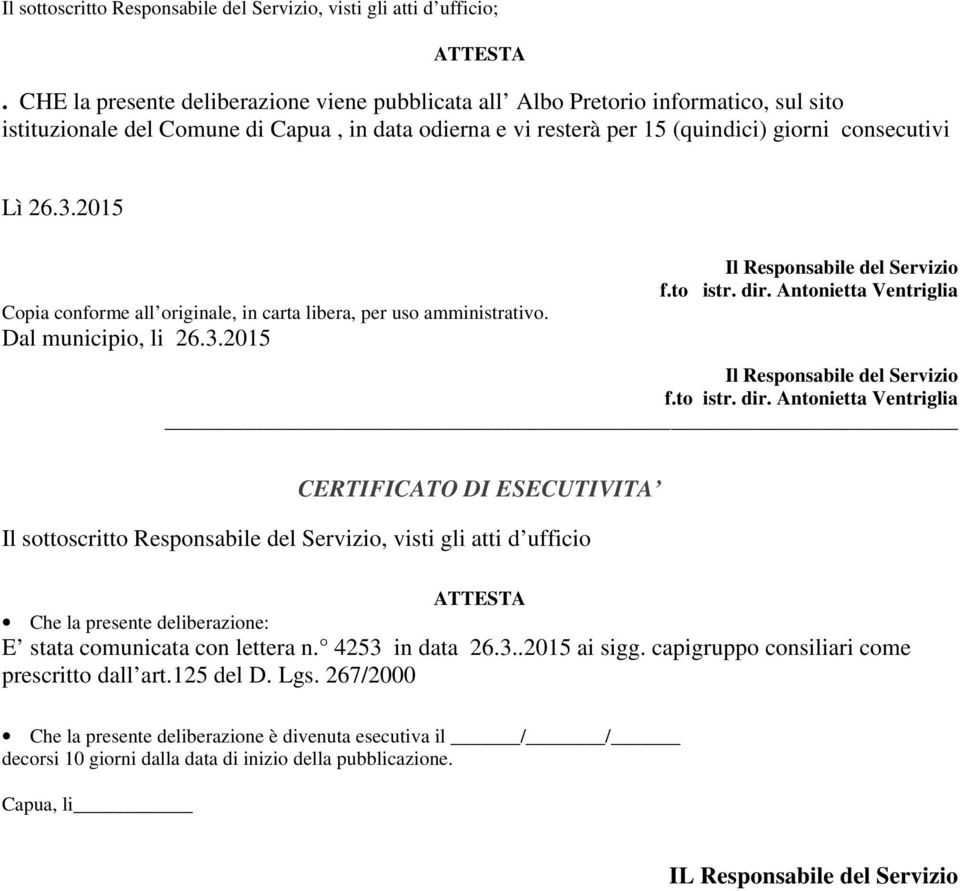 2015 Copia conforme all originale, in carta libera, per uso amministrativo. Dal municipio, li 26.3.2015 Il Responsabile del Servizio f.to istr. dir.