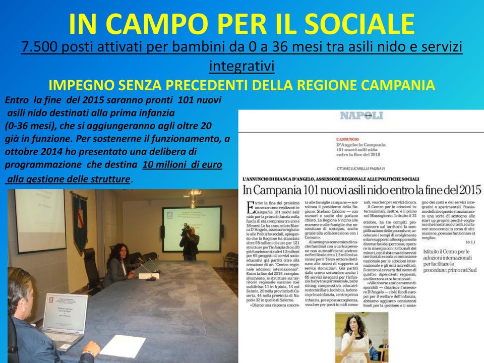 REGIONE CAMPANIA Entro la fine del 2015 saranno pronti 101 nuovi asili nido destinati alla prima infanzia (0-36