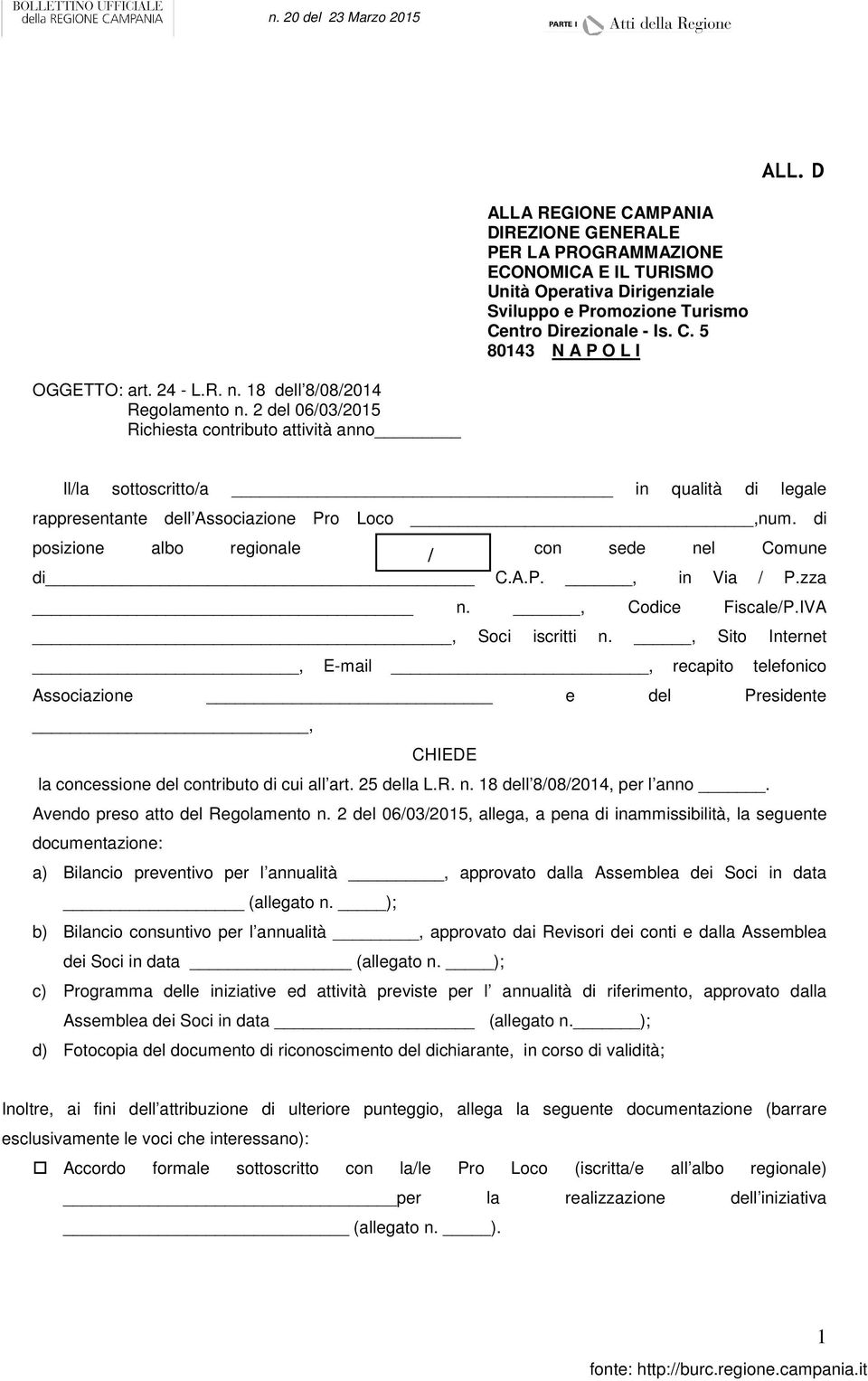 di posizione albo regionale con sede nel Comune / di C.A.P., in Via / P.zza n., Codice Fiscale/P.IVA, Soci iscritti n.