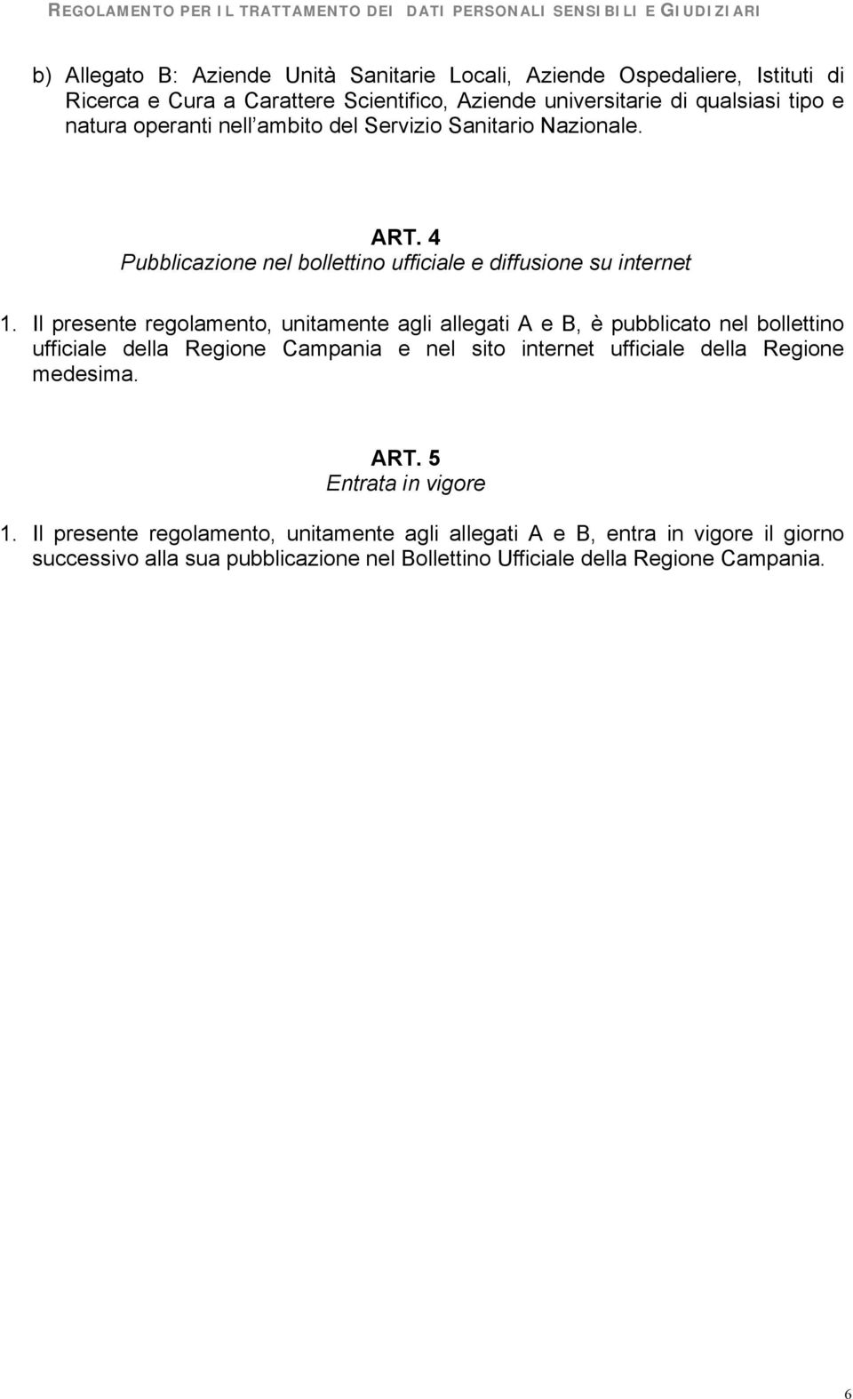 4 Pubblicazione nel bollettino ufficiale e diffusione su internet 1.