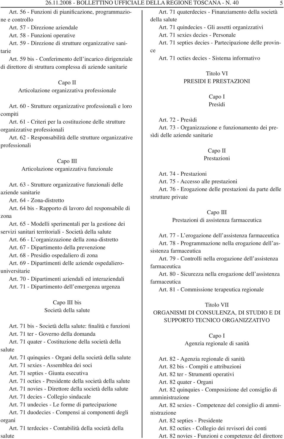 59 bis - Conferimento dell incarico dirigenziale di direttore di struttura complessa di aziende sanitarie Capo II Articolazione organizzativa professionale Art.