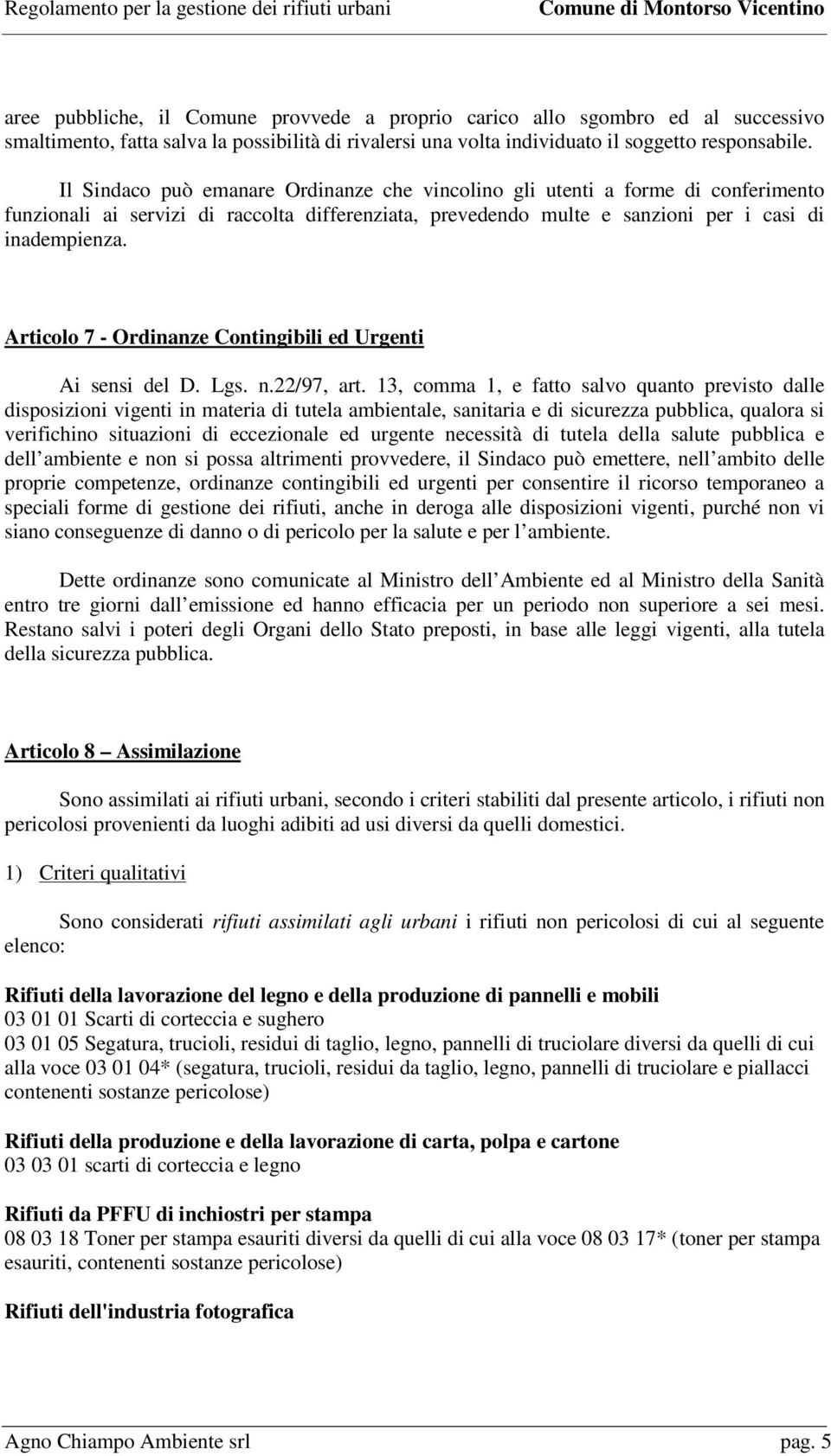 Articolo 7 - Ordinanze Contingibili ed Urgenti Ai sensi del D. Lgs. n.22/97, art.