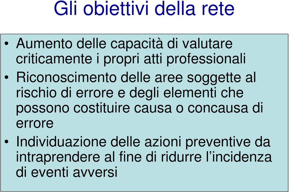 degli elementi che possono costituire causa o concausa di errore Individuazione