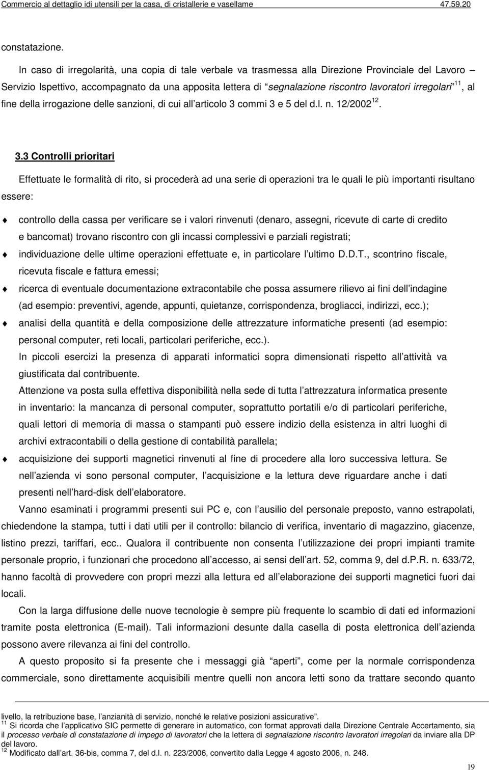 irregolari 11, al fine della irrogazione delle sanzioni, di cui all articolo 3 