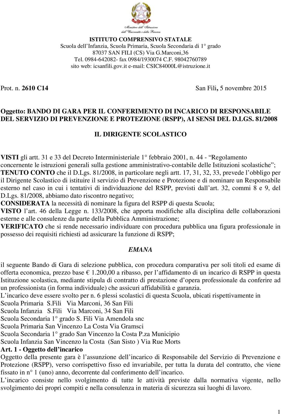 2610 C14 San Fili, 5 novembre 2015 Oggetto: BANDO DI GARA PER IL CONFERIMENTO DI INCARICO DI RESPONSABILE DEL SERVIZIO DI PREVENZIONE E PROTEZIONE (RSPP), AI SENSI DEL D.LGS.