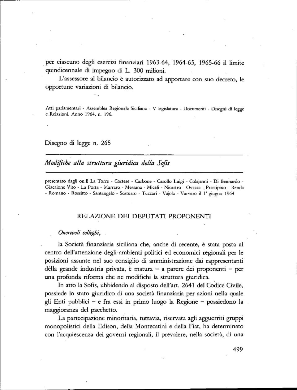 Atti parlamentari - Assemblea Regionale Siciliana - V legislatura - Documenti - Disegni di legge e Relazioni. Anno 1964, n. 196. Disegno di legge n.