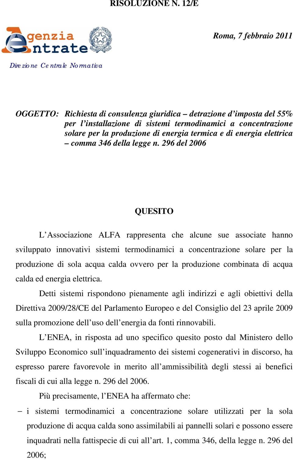 per la produzione di energia termica e di energia elettrica comma 346 della legge n.