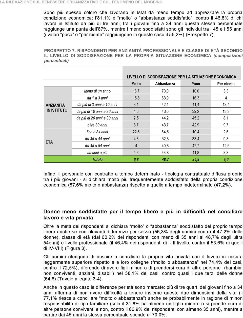 raggiungono in questo caso il 55,2%) (Prospetto 7). PROSPETTO 7.