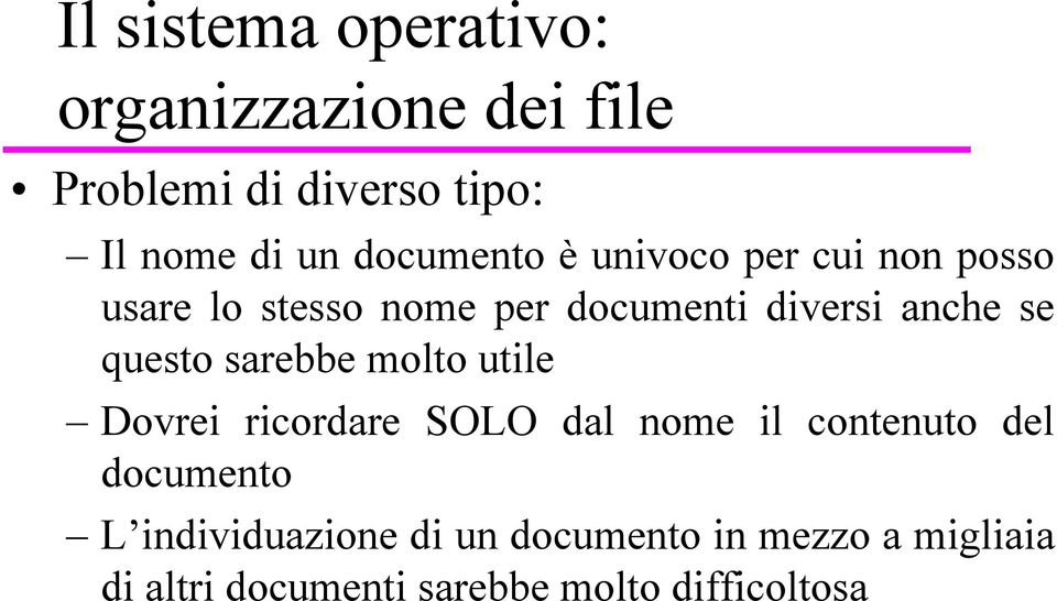 molto utile Dovrei ricordare SOLO dal nome il contenuto del documento L