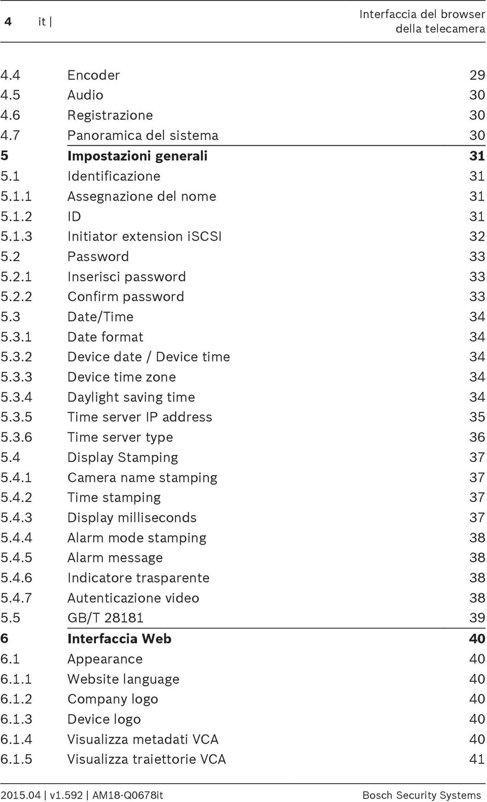 3.4 Daylight saving time 34 5.3.5 Time server IP address 35 5.3.6 Time server type 36 5.4 Display Stamping 37 5.4.1 Camera name stamping 37 5.4.2 Time stamping 37 5.4.3 Display milliseconds 37 5.4.4 Alarm mode stamping 38 5.